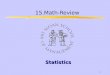 1 15.Math-Review Statistics. 2 zLet us consider X 1, X 2,…,X n, n independent identically distributed random variables with mean and standard deviation