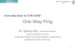802.16 IP Telephone Lab 1 One-Way Ping Dr. Quincy Wu, Associate Professor (solomon@ipv6.club.tw) Graduate Institute of Communication Engineering National