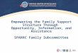 Empowering the Family Support Structure Through Opportunity, Information, and Assistance SPARRC Family Subcommittee