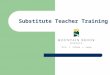 Substitute Teacher Training. School Contact Information As soon as you arrive on the school campus please contact the substitute coordinator: – Brookwood