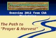 The Path to Prayer & Harvest Overview 2012 from CAA Ministries