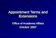 Appointment Terms and Extensions Office of Academic Affairs October 2007