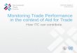 Monitoring Trade Performance in the context of Aid for Trade How ITC can contribute