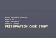 PRESERVATION CASE STUDY Marketing/transformationRelocation Credit Delivery Investor issues