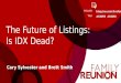 Blog.kw.com/livefeed #KWFR #KWRI FOLLOW TALK The Future of Listings: Is IDX Dead? Cary Sylvester and Brett Smith
