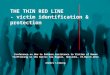 THE THIN RED LINE - victim identification & protection Conference on How to Enhance Assistance to Victims of Human Trafficking in the Baltic Sea Region