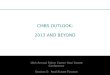 1 CMBS OUTLOOK: 2013 AND BEYOND 18th Annual Fisher Center Real Estate Conference Session 5: Real Estate Finance