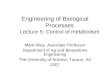 Engineering of Biological Processes Lecture 5: Control of metabolism Mark Riley, Associate Professor Department of Ag and Biosystems Engineering The University