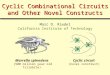Cyclic Combinational Circuits and Other Novel Constructs Marc D. Riedel California Institute of Technology Marrella splendensCyclic circuit (500 million