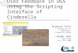 Creating interactive User Feedback in DGS using the Scripting Interface of Cinderella Andreas Fest University of Education Schwäbisch Gmünd CADGME 2009