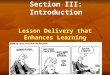 Section III: Introduction Lesson Delivery that Enhances Learning