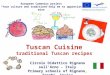 Tuscan Cuisine traditional Tuscan recipes European Comenius project Your culture and traditions help me to appreciate mine Circolo Didattico Rignano sullArno