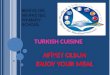 TURKISH CUISINE AFİYET OLSUN ENJOY YOUR MEAL BEHİYE DR. NEVHİZ IŞIL PRIMARY SCHOOL