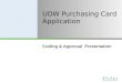 UOW Purchasing Card Application Coding & Approval Presentation