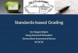 Standards-based Grading Dr. Megan Welsh Neag School of Education Connecticut Assessment Forum 8/13/12