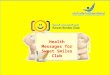Health Messages for Sweet Smiles Club. Keep your blood sugar within the normal range and consult your doctor in case of high or low levels