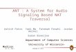 Jan 8, 2011COMSNETS 2011 ANT : A System for Audio Signaling Based NAT Traversal Ashish Patro Yadi Ma Fatemah Panahi Jordan Walker Suman Banerjee Department