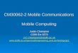 CM30062-2 Mobile Communications Mobile Computing Justin Champion C208 Ext 3273 J.C.Champion@staffs.ac.uk 