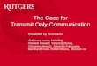 The Case for Transmit Only Communication »Presented by Rich Martin »And many more, including »Richard Howard, Yanyong Zhang, »Giovanni Vannuci, Junichiro