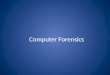 Computer Forensics. What is Computer Forensics? Scientific process of preserving, identifying, extracting, documenting, and interpreting data on a computer