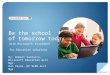 With Microsoft ® Enrolment for Education solutions Be the school of tomorrow today By: Robert Santucci, Microsoft Education Acct Mgr. Dan Payne, HP SLMS