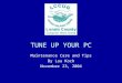 TUNE UP YOUR PC Maintenance Care and Tips By Lou Koch November 23, 2004