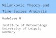 Milankovic Theory and Time Series Analysis Mudelsee M Institute of Meteorology University of Leipzig Germany
