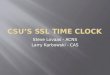 Steve Lovaas - ACNS Larry Karbowski - CAS. Electronic Time Clocks becoming Standard Remote Locations (Off Campus) San Louis Valley Summer Field Help 40+