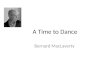 A Time to Dance Bernard MacLaverty.  bernard-maclaverty-a-time-to-dance/4715.html Born