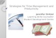 Strategies for Time Management and Productivity Jennifer Sintzel Learning Skills Counsellor The Student Development Centre