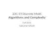 22C:19 Discrete Math Algorithms and Complexity Fall 2011 Sukumar Ghosh