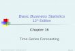 Chap 16-1 Copyright ©2012 Pearson Education, Inc. publishing as Prentice Hall Chap 16-1 Chapter 16 Time-Series Forecasting Basic Business Statistics 12