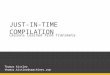 JUST-IN-TIME COMPILATION Lessons Learned From Transmeta Thomas Kistler thomas.kistler@smachines.com