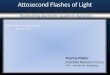 Attosecond Flashes of Light – Illuminating electronic quantum dynamics – Thomas Pfeifer InterAtto Research Group MPI – Kernphysik, Heidelberg XXIII rd
