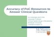 Accuracy of PoC Resources to Answer Clinical Questions Ann McKibbon MLS PhD Associate Professor Clinical Epidemiology & Biostatistics McMaster University
