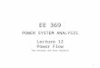 EE 369 POWER SYSTEM ANALYSIS Lecture 12 Power Flow Tom Overbye and Ross Baldick 1