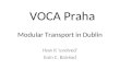Modular Transport in Dublin How it evolved Eoin C. Bairéad VOCA Praha