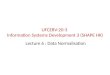 Lecture 6 : Data Normalisation UFCE8V-20-3 Information Systems Development 3 (SHAPE HK)