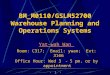 1 BM_M0110/GSLM52700 Warehouse Planning and Operations Systems Yat-wah Wan Room: C317; Email: ywan; Ext: 3166 Office Hour: Wed 3 5 pm, or by appointment
