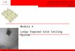 Module 4 – LaGyp Exposed Grid Ceiling System – 28-01-2009 – Rajat Tanwar 09983544430 Module - 4 LaGyp Exposed Grid Ceiling Training Manual Module 4 LaGyp