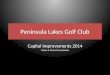 Peninsula Lakes Golf Club Capital Improvements 2014 Tables & Chairs Presentation