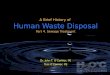 1 1 A Brief History of Human Waste Disposal Part 4. Sewage Treatment Dr. John T. OConnor, PE Tom OConnor, PE 42