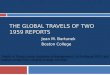 THE GLOBAL TRAVELS OF TWO 1959 REPORTS Jean M. Bartunek Boston College Thanks to Terese Loncar (Academy of Management), Livi Rodrigues RSCJ and Daphne