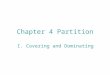 Chapter 4 Partition I. Covering and Dominating. Unit Disk Covering Given a set of n points in the Euclidean plane, find the minimum number of unit disks