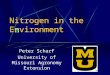 Nitrogen in the Environment Peter Scharf University of Missouri Agronomy Extension