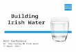 ACCC Conference Dr. John Tierney MD Irish Water 7 th March 2014 Building Irish Water