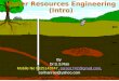 Water Resources Engineering (Intro) By Dr.S.S.Rao Mobile No 9825143747, ssrao1742@gmail.com, ssriharirao@yahoo.comssrao1742@gmail.com