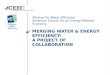 MERGING WATER & ENERGY EFFICIENCY: A PROJECT OF COLLABORATION Alliance for Water Efficiency American Council for an Energy-Efficient Economy