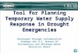 Tool for Planning Temporary Water Supply Response in Drought Emergencies Developed through collaboration between the U.S. Bureau of Reclamation and Oklahoma
