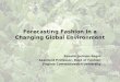 Forecasting Fashion in a Changing Global Environment Rosalie Jackson Regni Assistant Professor, Dept of Fashion Virginia Commonwealth University